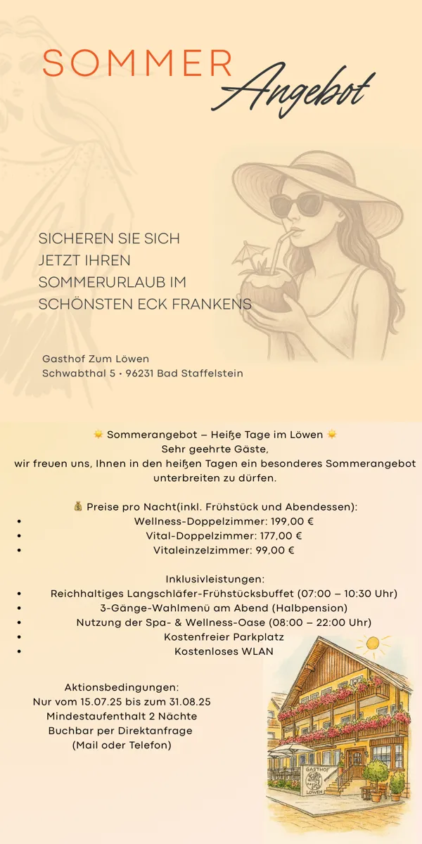 in der Zeit vom 15.07. bis 31.08.2025 gelten gesonderte Sommerurlaubs-Preise. Bitte per E-Mail oder telefonisch anfragen.